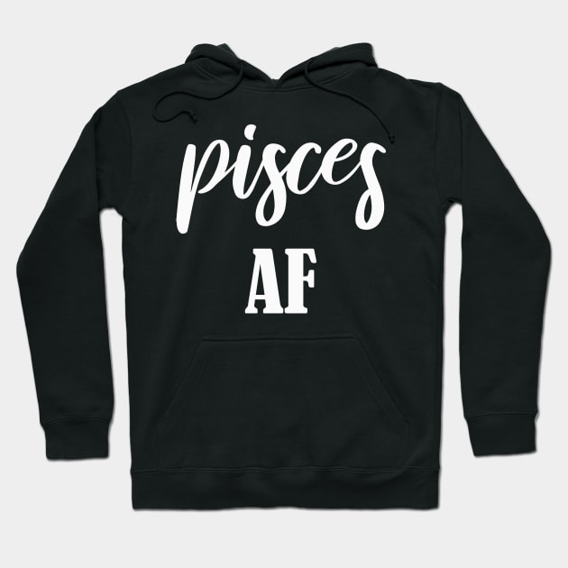 Pisces AF Hoodie by jverdi28